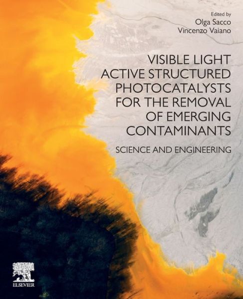 Cover for Olga Sacco · Visible Light Active Structured Photocatalysts for the Removal of Emerging Contaminants: Science and Engineering (Paperback Book) (2019)