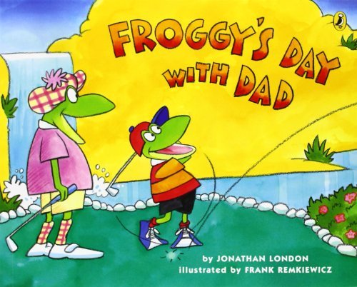 Froggy's Day with Dad - Froggy - Jonathan London - Books - Penguin Putnam Inc - 9780142406342 - March 23, 2006