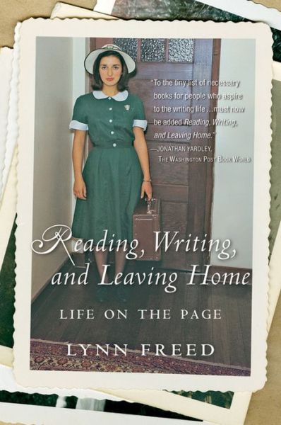 Cover for Lynn Freed · Reading, Writing, and Leaving Home: Life on the Page (Taschenbuch) (2006)