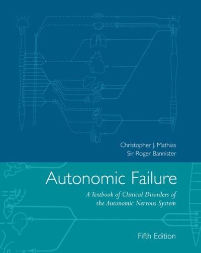 Cover for Christopher Mathias · Autonomic Failure: A Textbook of Clinical Disorders of the Autonomic Nervous System (Hardcover Book) [5 Revised edition] (2013)