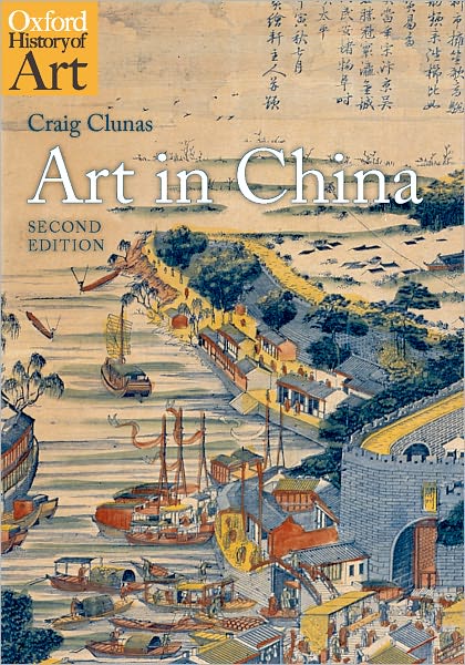 Cover for Clunas, Craig (Professor of the History of Art, University of Oxford) · Art in China - Oxford History of Art (Pocketbok) [2 Revised edition] (2009)