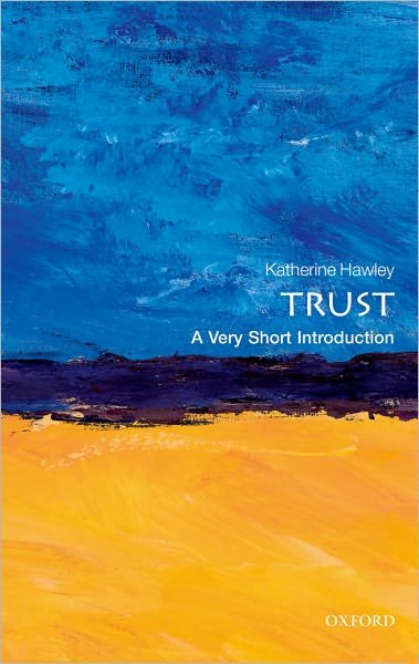 Trust: A Very Short Introduction - Very Short Introductions - Hawley, Katherine (Professor of Philosophy, University of St Andrews) - Böcker - Oxford University Press - 9780199697342 - 23 augusti 2012