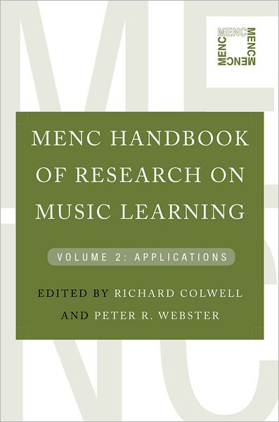 MENC Handbook of Research on Music Learning: Volume 2: Applications - Richard Colwell - Książki - Oxford University Press Inc - 9780199754342 - 8 grudnia 2011