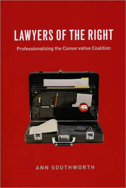 Cover for Ann Southworth · Lawyers of the Right: Professionalizing the Conservative Coalition - Chicago Series in Law and Society (Paperback Book) (2008)