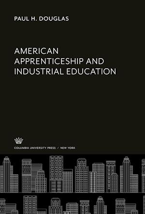 Cover for Paul H. Douglas · American Apprenticeship and Industrial Education (N/A) (1968)