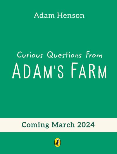 Cover for Adam Henson · Curious Questions From Adam’s Farm: Discover over 40 fascinating farm facts from the UK’s beloved farmer (Hardcover Book) (2024)