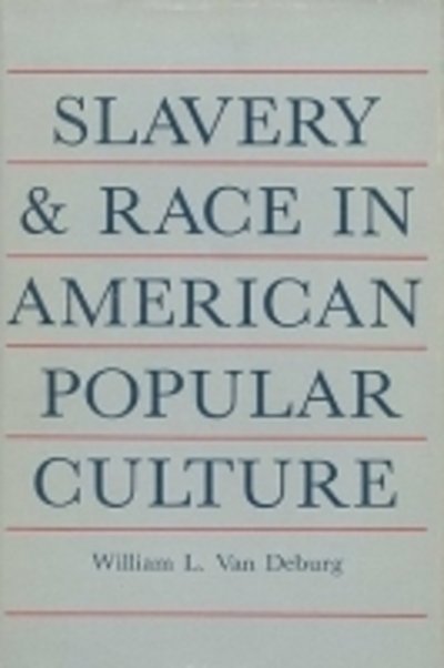 Cover for William L.Van Deburg · Slavery and Race in American Popular Culture (Taschenbuch) (1984)