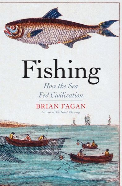 Cover for Brian Fagan · Fishing: How the Sea Fed Civilization (Inbunden Bok) (2017)