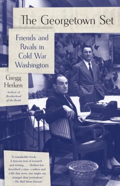 Cover for Gregg Herken · The Georgetown Set Friends and Rivals in Cold War Washington (Taschenbuch) (2015)
