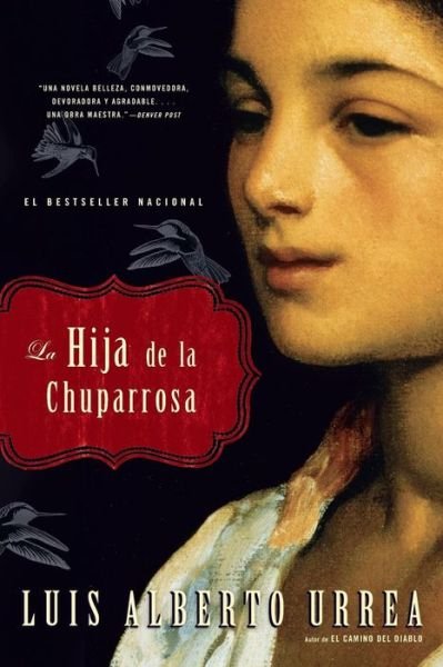 Cover for Luis Alberto Urrea · La Hija De La Chuparrosa (Paperback Book) [Spanish, Tra edition] (2006)