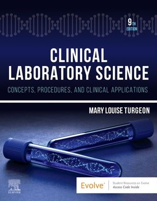 Cover for Turgeon, Mary Louise (Associate Professor (Adjunct), University of Texas Medical Branch, Galveston, Texas; Clinical Laboratory Education Consultant, Mary L. Turgeon and Associates, Boston, Massachusetts; St. Petersburg, Florida) · Clinical Laboratory Science: Concepts, Procedures, and Clinical Applications (Paperback Bog) (2022)