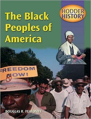 Cover for Douglas Featonby · Hodder History: The Black Peoples Of America, mainstream edn - Hodder History (Paperback Bog) [Mainstream edition] (2001)