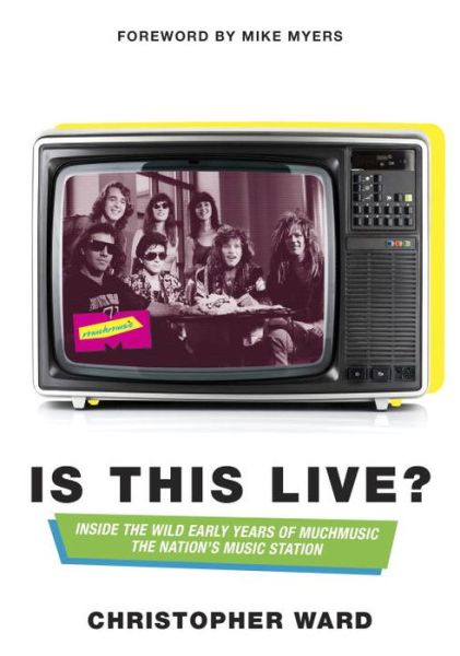 Cover for Christopher Ward · Is This Live?: Inside the Wild Early Years of MuchMusic: The Nation's Music Station (Paperback Book) (2016)