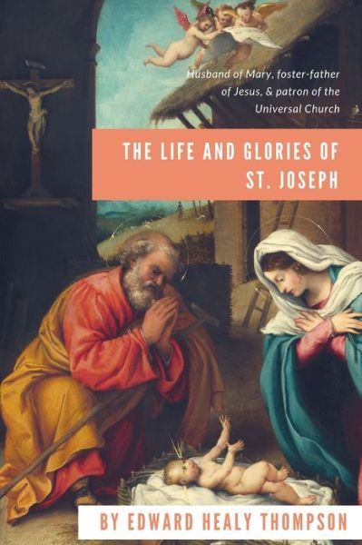 Cover for Edward Healy Thompson · The life and glories of St. Joseph (Paperback Book) (2020)