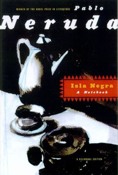 Cover for Pablo Neruda · Isla Negra: A Notebook / A Bilingual Edition (Paperback Book) (1982)