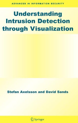 Understanding Intrusion Detection through Visualization - Advances in Information Security - Stefan Axelsson - Bøger - Springer-Verlag New York Inc. - 9780387276342 - 21. november 2005