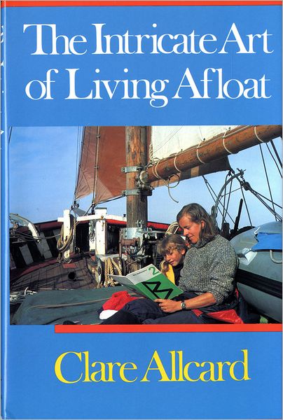 Cover for Clare Allcard · The Intricate Art of Living Afloat (Hardcover Book) (1990)