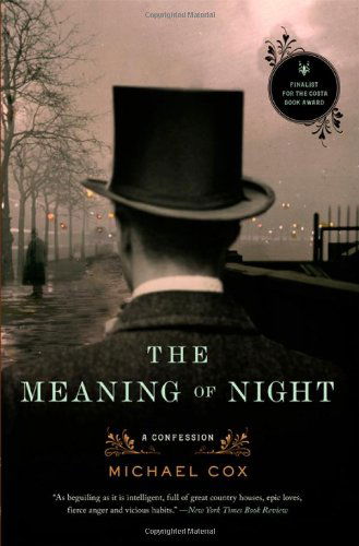 The Meaning of Night: A Confession - Michael Cox - Kirjat - WW Norton & Co - 9780393330342 - torstai 13. syyskuuta 2007