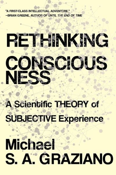 Cover for Graziano, Michael S A (Princeton University) · Rethinking Consciousness: A Scientific Theory of Subjective Experience (Paperback Bog) (2021)