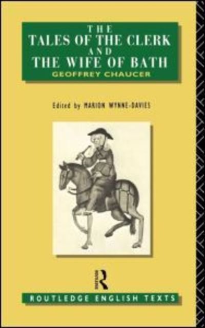 The Tales of The Clerk and The Wife of Bath - Routledge English Texts - Geoffrey Chaucer - Bøger - Taylor & Francis Ltd - 9780415001342 - 8. oktober 1992