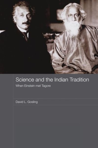 Cover for Gosling, David L. (University of Cambridge, UK) · Science and the Indian Tradition: When Einstein Met Tagore - India in the Modern World (Pocketbok) (2008)