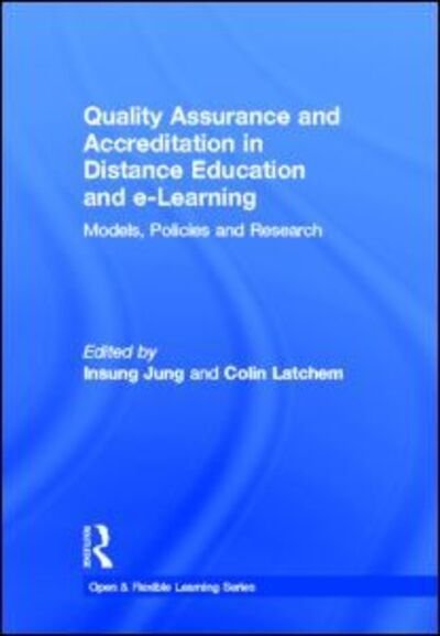 Cover for Insung Jung · Quality Assurance and Accreditation in Distance Education and e-Learning: Models, Policies and Research - Open and Flexible Learning Series (Hardcover bog) (2011)