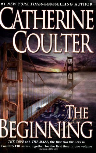 Cover for Catherine Coulter · The Beginning : the Cove and the Maze the First Two Thrillers in the Fbi Series (Paperback Book) [Reprint edition] (2008)
