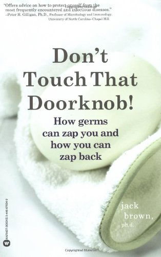 Cover for Jack Brown · Don't Touch That Doorknob!: How Germs Can Zap You and How You Can Zap Back (Taschenbuch) (2001)