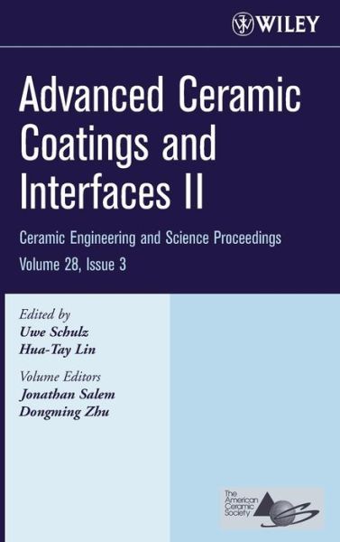 Cover for U Schulz · Advanced Ceramic Coatings and Interfaces II, Volume 28, Issue 3 - Ceramic Engineering and Science Proceedings (Hardcover Book) [Volume 28, Issue 3 edition] (2007)