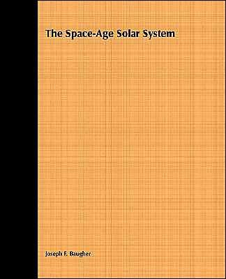 Cover for Baugher, Joseph F. (AT&amp;T Corporation, Illinois and Illinois Institute of Technology, Chicago) · The Space-Age Solar System (Paperback Bog) (1988)