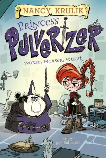 Cover for Nancy Krulik · Princess Pulverizer Worse, Worser, Wurst #2 (Paperback Book) (2018)