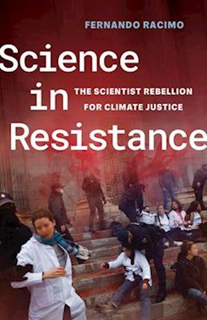 Cover for Fernando Racimo · Science in Resistance: The Scientist Rebellion for Climate Justice (Paperback Book) (2025)