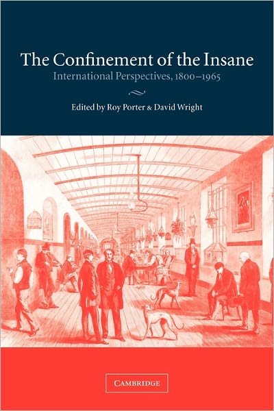 Cover for Roy Porter · The Confinement of the Insane: International Perspectives, 1800–1965 (Taschenbuch) (2011)