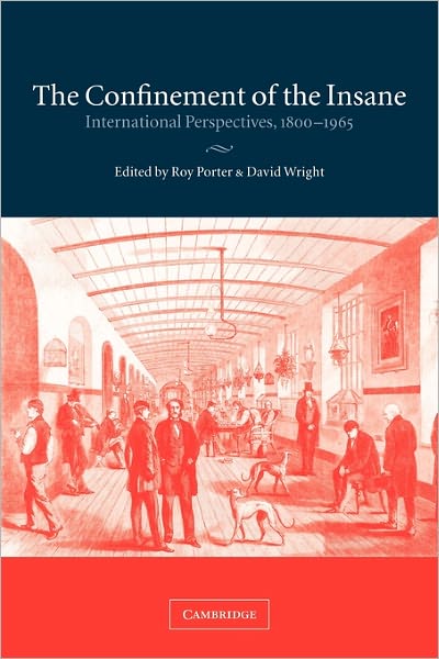 Cover for Roy Porter · The Confinement of the Insane: International Perspectives, 1800-1965 (Paperback Book) (2011)