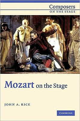 Cover for John A. Rice · Mozart on the Stage - Composers on the Stage (Hardcover Book) (2009)