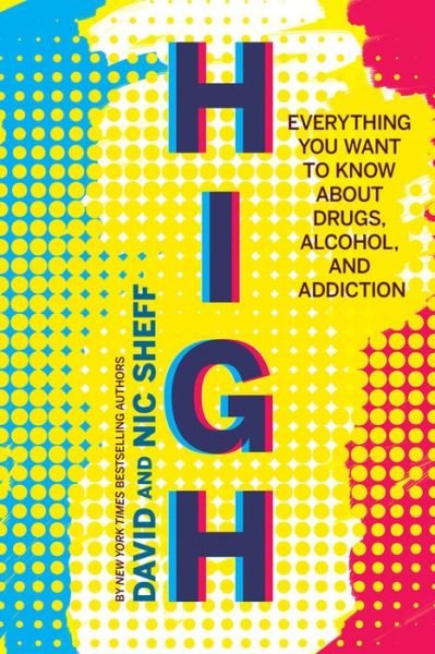 Cover for David Sheff · High: Everything You Want to Know About Drugs, Alcohol, and Addiction (Gebundenes Buch) (2019)
