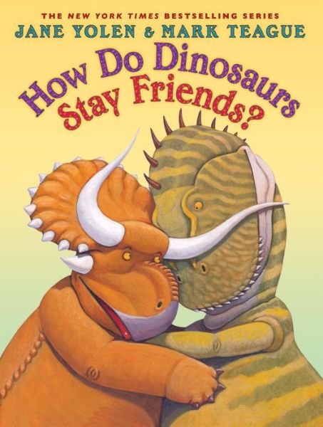 Cover for Jane Yolen · How do dinosaurs stay friends? (Bog) [First edition, March 2016. edition] (2016)