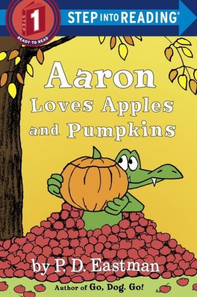 Cover for P.D. Eastman · Aaron Loves Apples and Pumpkins - Step into Reading (Paperback Book) (2015)
