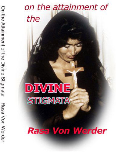 On the Attainment of the Divine Stigmata - Rasa Von Werder - Kirjat - lulu.com - 9780557080342 - tiistai 21. heinäkuuta 2009