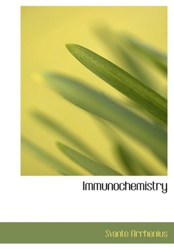 Cover for Svante Arrhenius · Immunochemistry (Innbunden bok) [Large Print, Lrg edition] (2008)