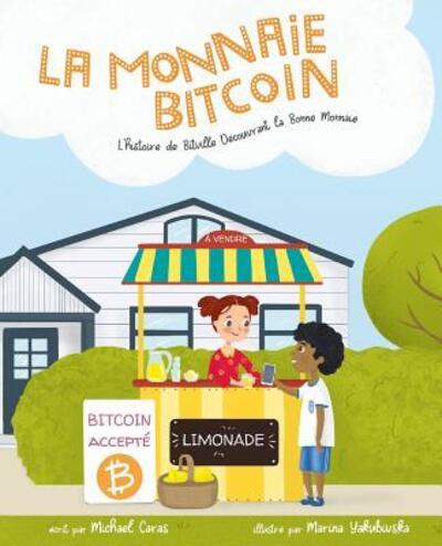 Cover for Michael Caras · La Monnaie Bitcoin : L'histoire de Bitville Découvrant la Bonne Monnaie (Paperback Book) (2019)