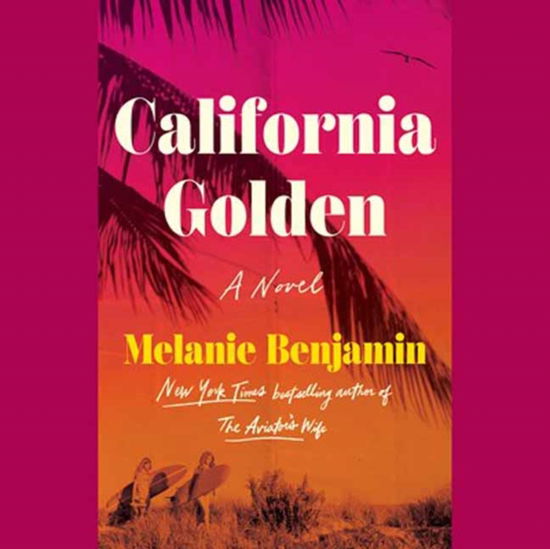 Cover for Melanie Benjamin · California Golden: A Novel (Audiobook (CD)) [Unabridged edition] (2023)