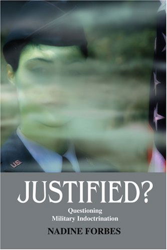 Cover for Nadine Forbes · Justified?: Questioning Military Indoctrination (Pocketbok) (2002)