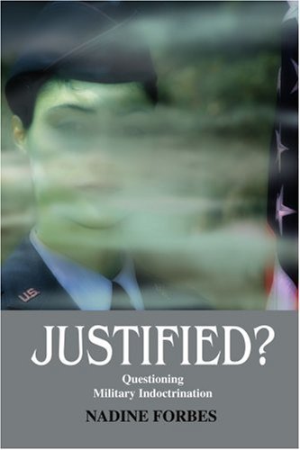 Cover for Nadine Forbes · Justified?: Questioning Military Indoctrination (Paperback Bog) (2002)