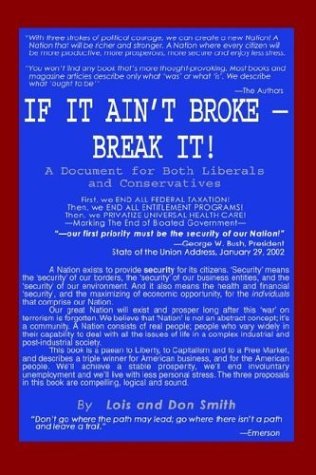 Cover for Don Smith · If It Ain't Broke - Break It!: a Document for Both Liberals and Conservatives (Pocketbok) (2003)