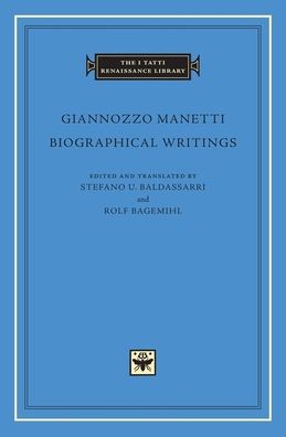 Cover for Giannozzo Manetti · Biographical Writings - The I Tatti Renaissance Library (Hardcover Book) (2003)