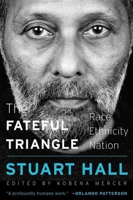 Cover for Stuart Hall · The Fateful Triangle: Race, Ethnicity, Nation - The W. E. B. Du Bois Lectures (Taschenbuch) (2021)
