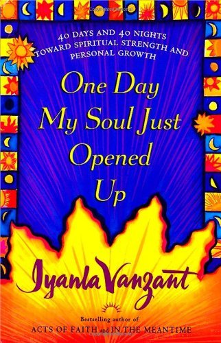 Cover for Vanzant · One Day My Soul Just Opened Up: 40 Days and 40 Nights Toward Spiritual Strength and Personal Growth (Innbunden bok) [Ed edition] (1998)