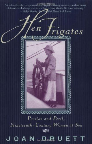 Cover for Joan Druett · Hen Frigates: Passion and Peril, Nineteenth-century Women at Sea (Paperback Book) [1st Touchstone Ed edition] (1999)