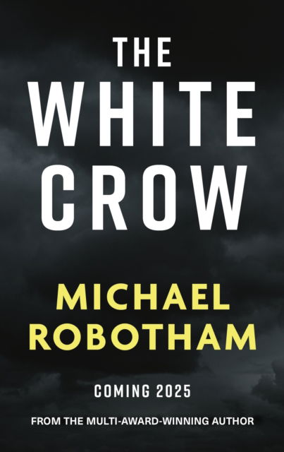 Cover for Michael Robotham · The White Crow: The gripping thriller from the No. 1 bestseller (Philomena McCarthy) (Paperback Book) (2025)